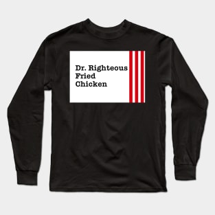 Dr. Righteous Fried Chicken - Text Long Sleeve T-Shirt